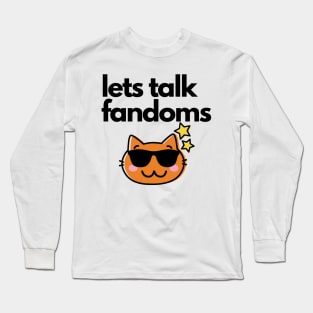 lets talk fandoms- Swaggy cat fangirl Long Sleeve T-Shirt